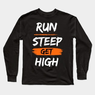 RUN STEEP GET HIGH T-shirt Long Sleeve T-Shirt